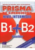 Prisma fusion B1+B2 ćwiczenia - Prisma Fusion nivel intermedio - Podręcznik do hiszpańskiego - Nowela - - Do nauki języka hiszpańskiego