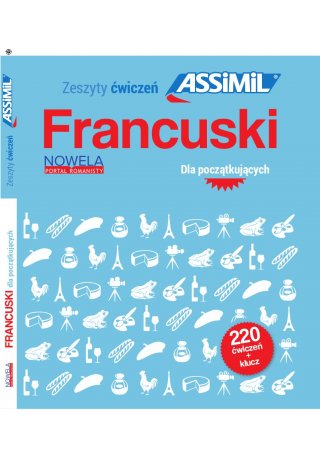 Francuski dla początkujących 220 ćwiczeń + klucz - Kursy dla początkujących ASSIMIL