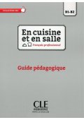 En cuisine et en salle B1-B2 przewodnik metodyczny - Publikacje i książki specjalistyczne francuskie - Księgarnia internetowa - Nowela - - 