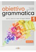 Obiettivo Grammatica 1 A1-A2 podręcznik do gramatyki włoskiego, teoria, ćwiczenia i testy - Forte in grammatica! - Nowela - - 
