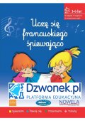 Uczę się francuskiego śpiewająco. Ebook na platformie dzwonek.pl. Kurs francuskiego w piosenkach dla dzieci w wieku 3-6 l. kod - e podreczniki i e booki wydane przez Wydawnictwo Nowela (3) - Nowela - - 