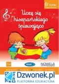 Uczę się hiszpańskiego śpiewająco. Ebook na platformie dzwonek.pl. Kurs języka hiszpańskiego dla dzieci od 3-6 lat. Kod - język hiszpański - Nowela - - 