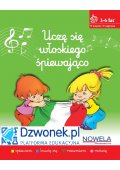 Uczę się włoskiego śpiewająco. Ebook na platformie dzwonek.pl. Kurs języka włoskiego w piosenkach dla dzieci od 3-6 lat. Kod - Język włoski - Nowela - - 