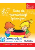 Uczę się niemieckiego śpiewająco. Ebook na platformie dzwonek.pl. Kurs języka niemieckiego dla dzieci od 3-6 lat. Kod dostępu - ebooki wydane w NOWELI (4) - Nowela - - 
