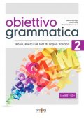 Obiettivo Grammatica 2 B1-B2 podręcznik do gramatyki włoskiego, teoria, ćwiczenia i testy - Forte in grammatica! - Nowela - - 