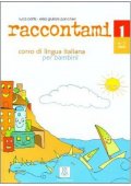 Raccontami 1 podręcznik + CD audio - Dzieci - Język włoski - Podręczniki - Szkoły językowe - Nowela - - Do nauki języka włoskiego dla dzieci.