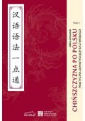 Chińszczyzna po polsku praktyczna gramatyka chińska tom 1 - Kursy językowe - Nowela - - 